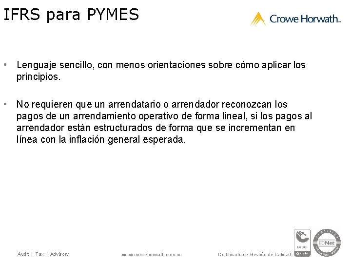 IFRS para PYMES • Lenguaje sencillo, con menos orientaciones sobre cómo aplicar los principios.