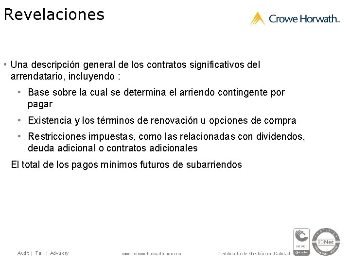 Revelaciones • Una descripción general de los contratos significativos del arrendatario, incluyendo : •