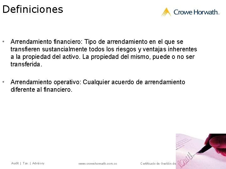 Definiciones • Arrendamiento financiero: Tipo de arrendamiento en el que se transfieren sustancialmente todos