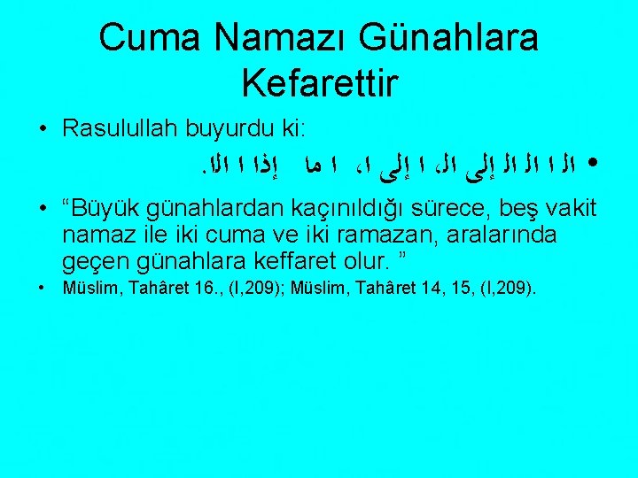 Cuma Namazı Günahlara Kefarettir • Rasulullah buyurdu ki: . ﺍ ﻣﺎ ﺇﺫﺍ ﺍ ﺍﻟﺍ