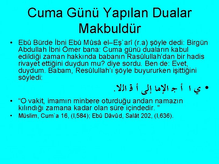 Cuma Günü Yapılan Dualar Makbuldür • Ebû Bürde İbni Ebû Mûsâ el–Eş`arî (r. a)