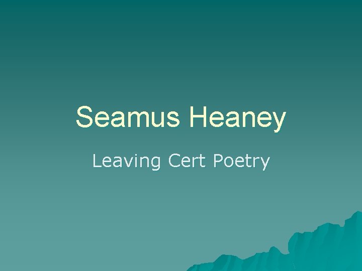 Seamus Heaney Leaving Cert Poetry 