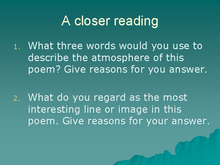 A closer reading 1. What three words would you use to describe the atmosphere