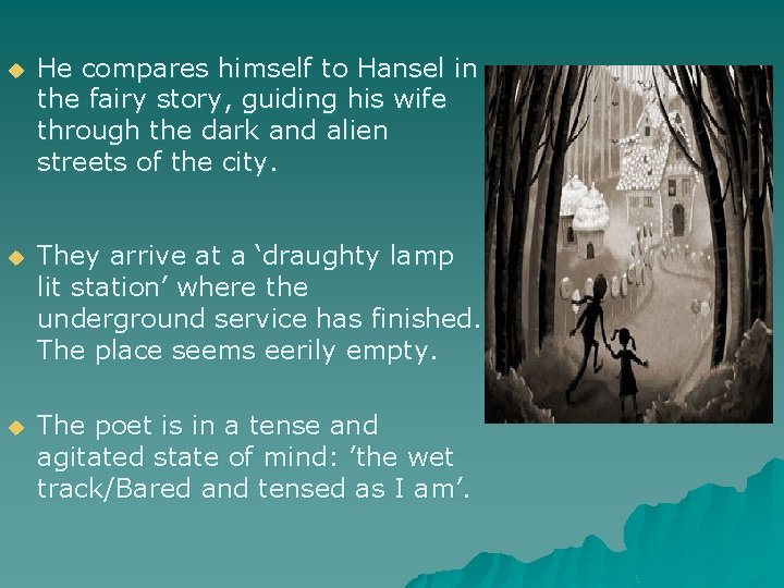 u He compares himself to Hansel in the fairy story, guiding his wife through