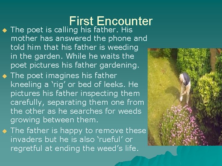 u u u First Encounter The poet is calling his father. His mother has