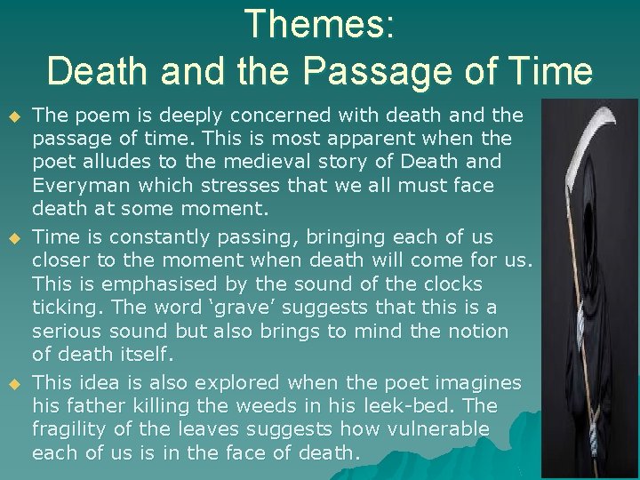 Themes: Death and the Passage of Time u u u The poem is deeply