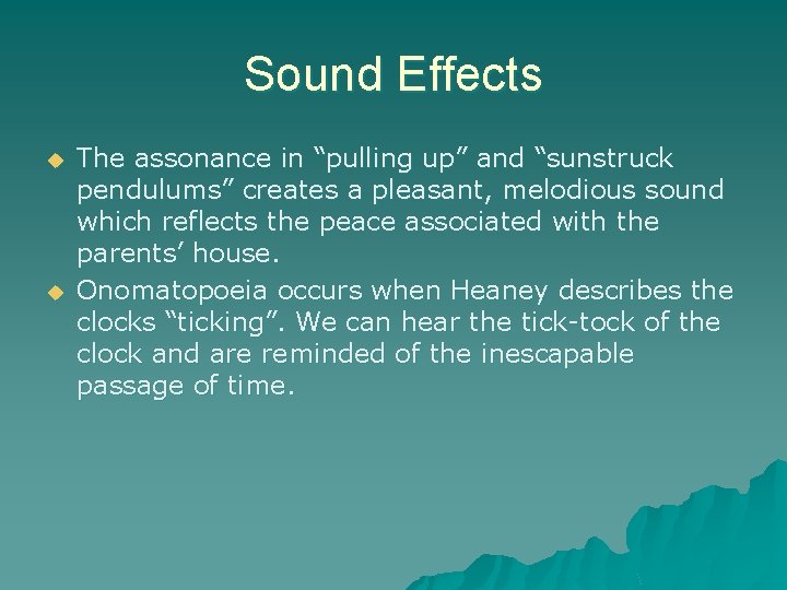Sound Effects u u The assonance in “pulling up” and “sunstruck pendulums” creates a