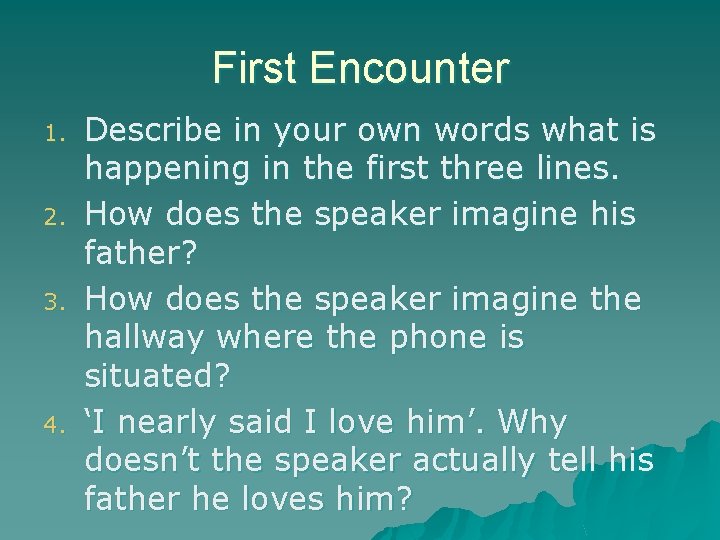 First Encounter 1. 2. 3. 4. Describe in your own words what is happening