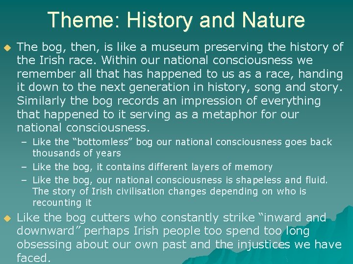 Theme: History and Nature u The bog, then, is like a museum preserving the