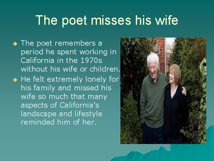 The poet misses his wife u u The poet remembers a period he spent