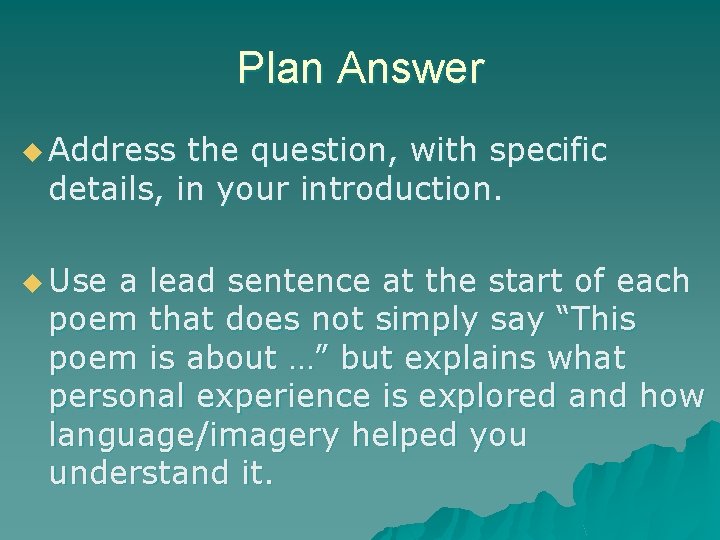 Plan Answer u Address the question, with specific details, in your introduction. u Use