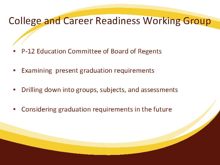 College and Career Readiness Working Group • P-12 Education Committee of Board of Regents