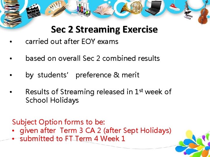 Sec 2 Streaming Exercise • carried out after EOY exams • based on overall