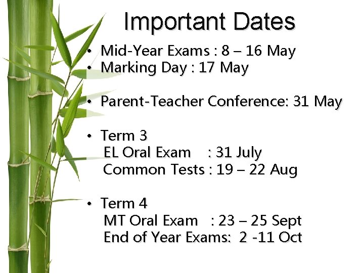 Important Dates • Mid-Year Exams : 8 – 16 May • Marking Day :