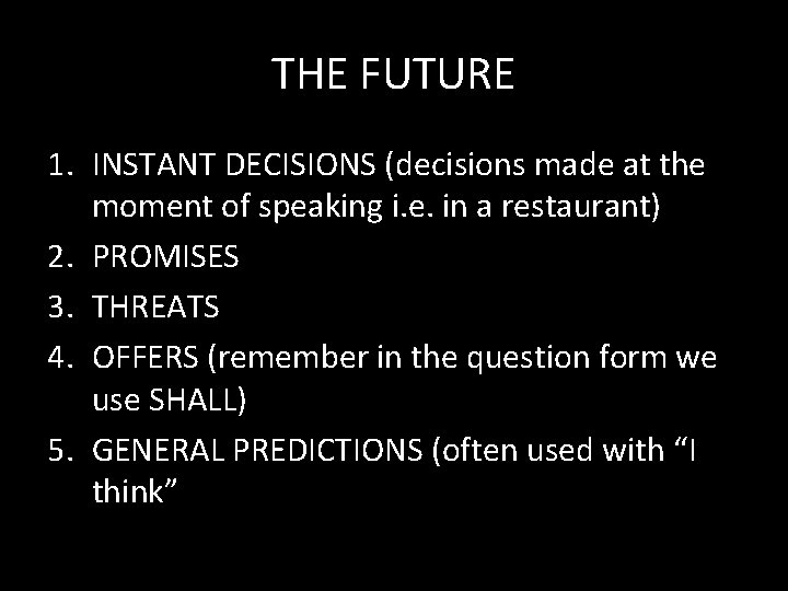 THE FUTURE 1. INSTANT DECISIONS (decisions made at the moment of speaking i. e.