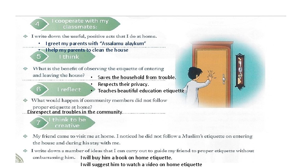 • I greet my parents with “Assalamu alaykum” • I help my parents • I greet my parents with “Assalamu alaykum” • I help my parents