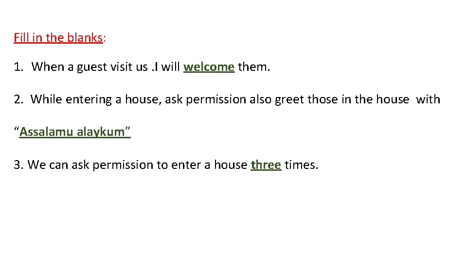 Fill in the blanks: 1. When a guest visit us. I will welcome them. Fill in the blanks: 1. When a guest visit us. I will welcome them.