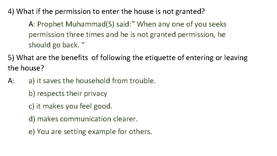 4) What if the permission to enter the house is not granted? A: Prophet 4) What if the permission to enter the house is not granted? A: Prophet