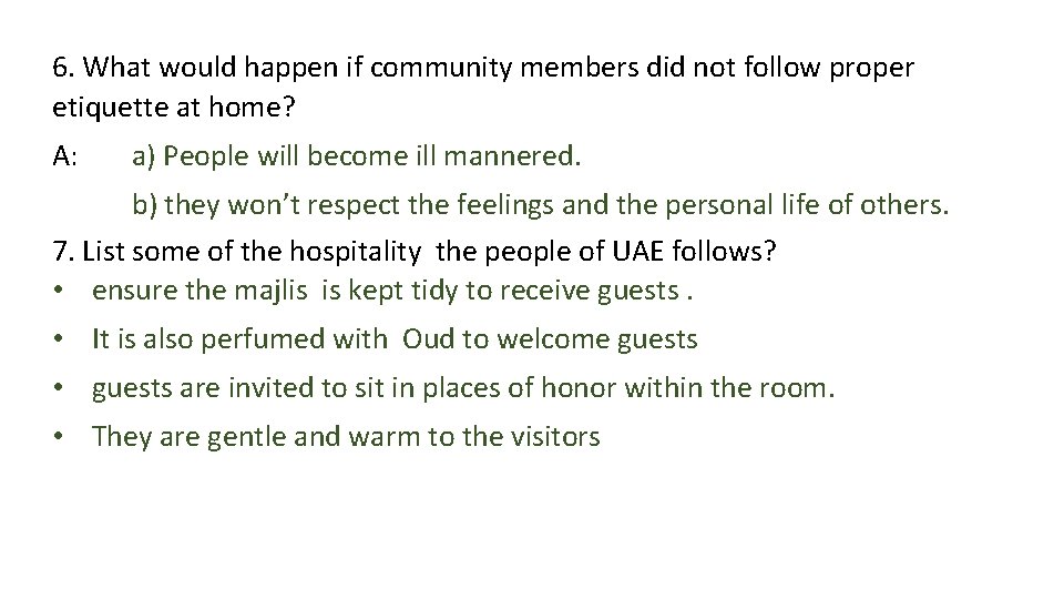 6. What would happen if community members did not follow proper etiquette at home? 6. What would happen if community members did not follow proper etiquette at home?