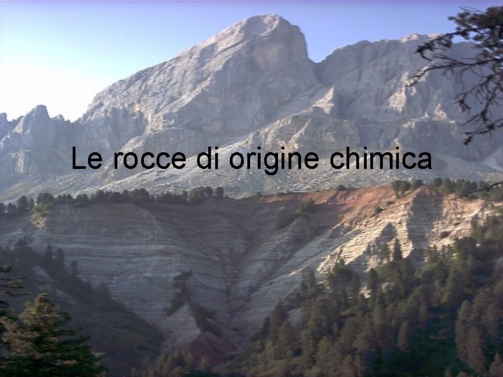 Le rocce di origine chimica 