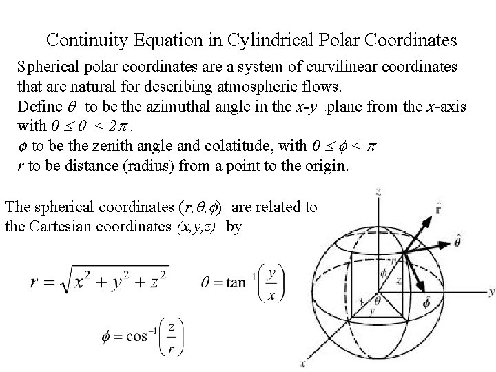Continuity Equation in Cylindrical Polar Coordinates Spherical polar coordinates are a system of curvilinear