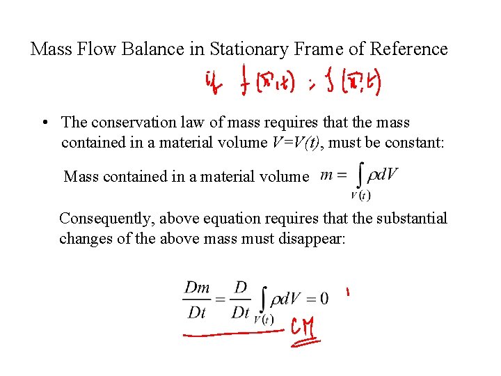 Mass Flow Balance in Stationary Frame of Reference • The conservation law of mass