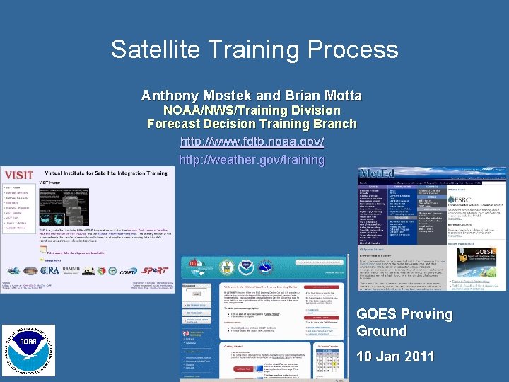 Satellite Training Process Anthony Mostek and Brian Motta NOAA/NWS/Training Division Forecast Decision Training Branch