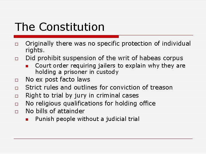 The Constitution o o o o Originally there was no specific protection of individual