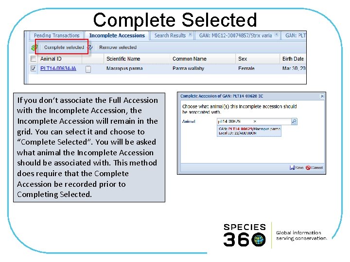 Complete Selected If you don’t associate the Full Accession with the Incomplete Accession, the