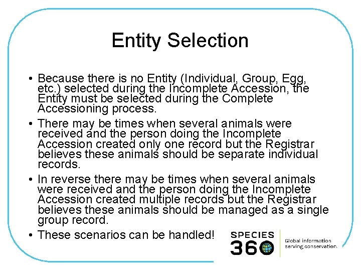 Entity Selection • Because there is no Entity (Individual, Group, Egg, etc. ) selected