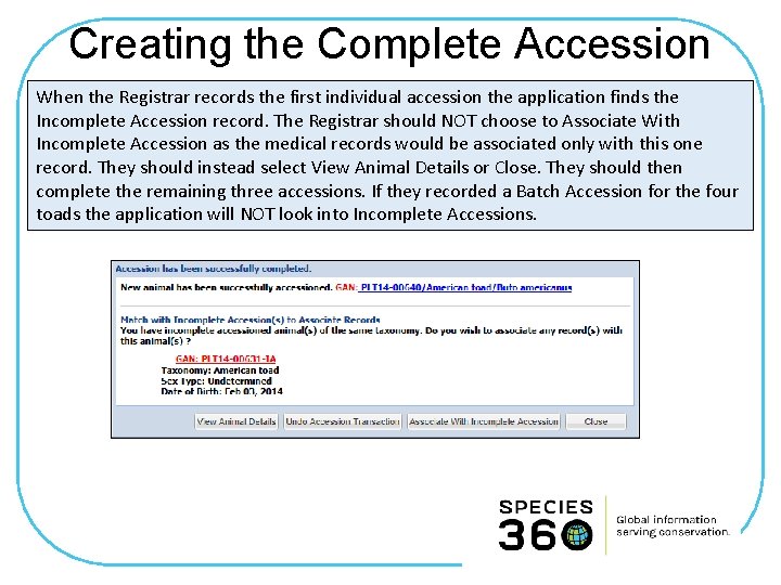 Creating the Complete Accession When the Registrar records the first individual accession the application