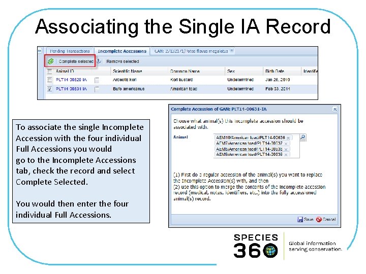 Associating the Single IA Record To associate the single Incomplete Accession with the four