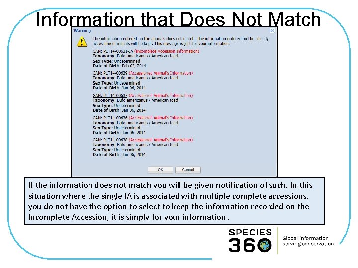 Information that Does Not Match If the information does not match you will be