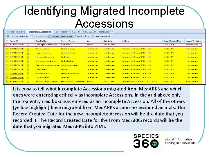 Identifying Migrated Incomplete Accessions It is easy to tell what Incomplete Accessions migrated from