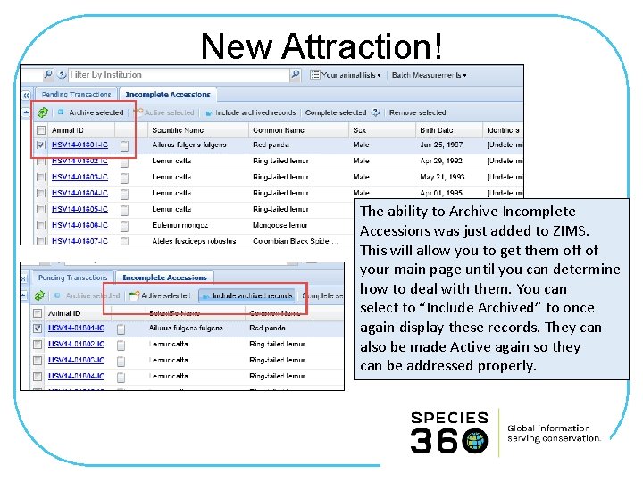 New Attraction! The ability to Archive Incomplete Accessions was just added to ZIMS. This