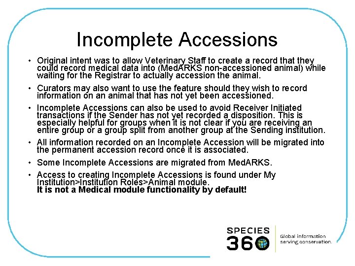 Incomplete Accessions • Original intent was to allow Veterinary Staff to create a record