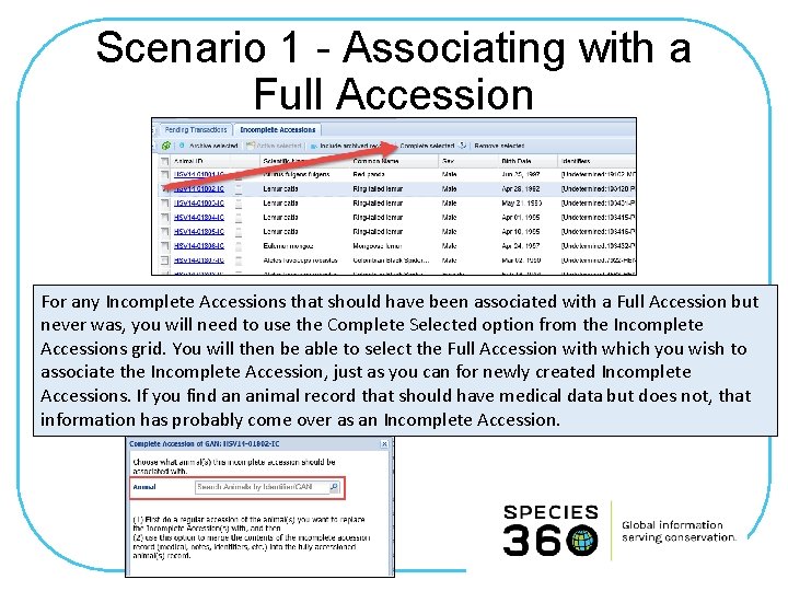 Scenario 1 - Associating with a Full Accession For any Incomplete Accessions that should