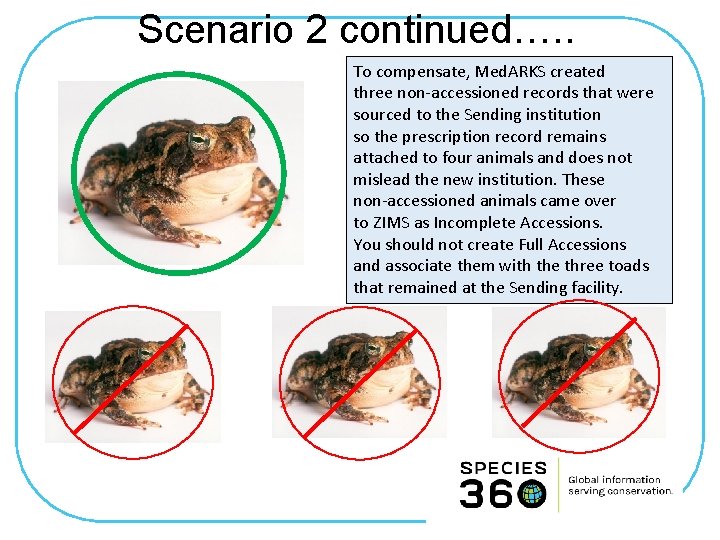 Scenario 2 continued…. . To compensate, Med. ARKS created three non-accessioned records that were