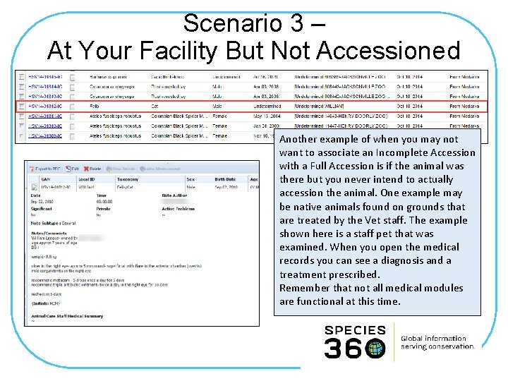 Scenario 3 – At Your Facility But Not Accessioned Another example of when you