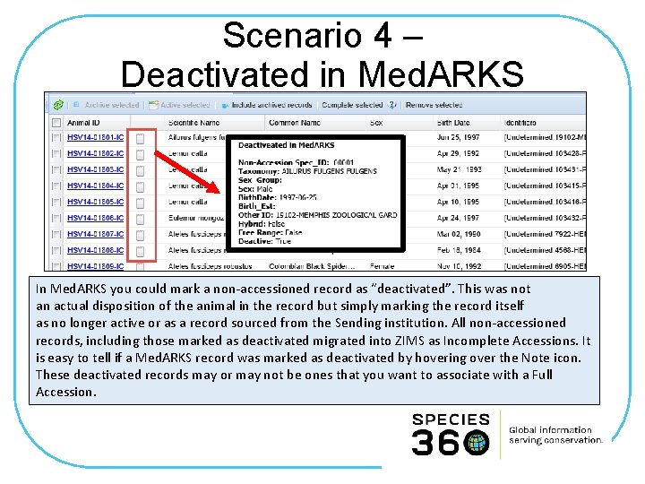 Scenario 4 – Deactivated in Med. ARKS In Med. ARKS you could mark a