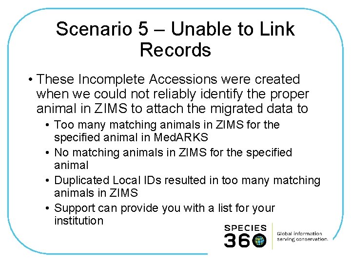 Scenario 5 – Unable to Link Records • These Incomplete Accessions were created when