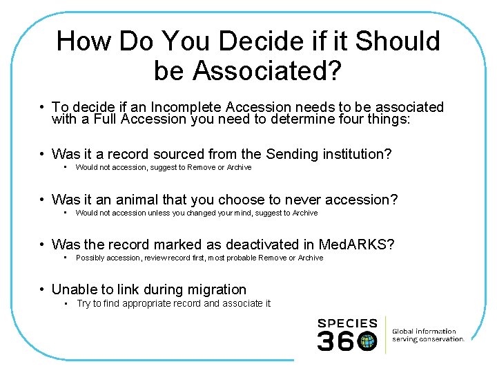 How Do You Decide if it Should be Associated? • To decide if an