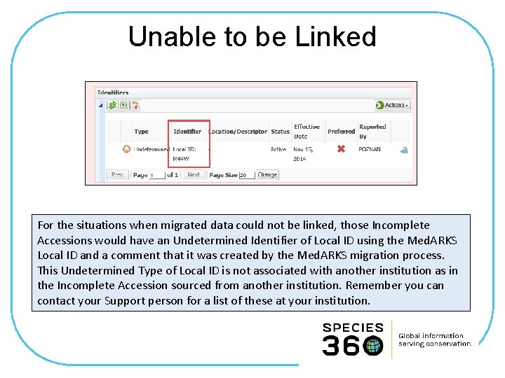 Unable to be Linked For the situations when migrated data could not be linked,