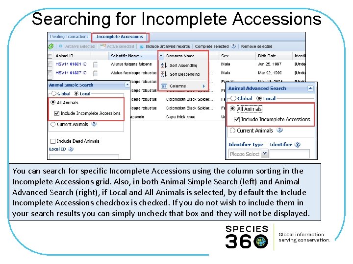 Searching for Incomplete Accessions You can search for specific Incomplete Accessions using the column