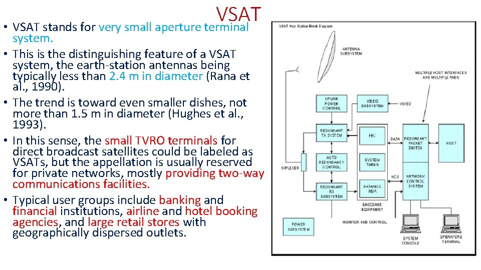 VSAT • VSAT stands for very small aperture terminal • • system. This is