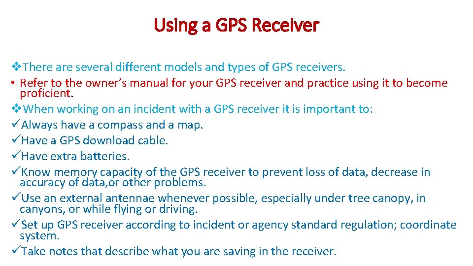 Using a GPS Receiver v. There are several different models and types of GPS