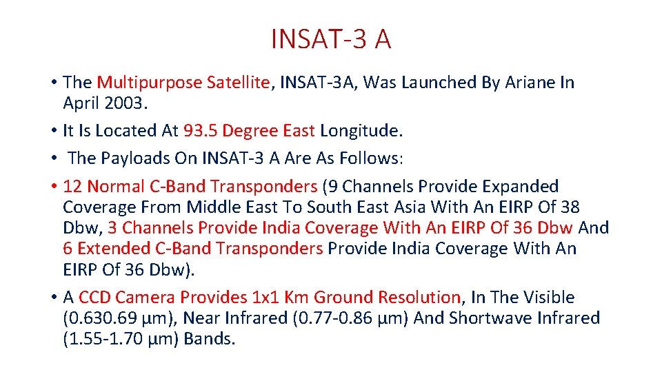 INSAT-3 A • The Multipurpose Satellite, INSAT-3 A, Was Launched By Ariane In April
