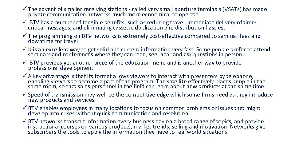 ü The advent of smaller receiving stations - called very small aperture terminals (VSATs)