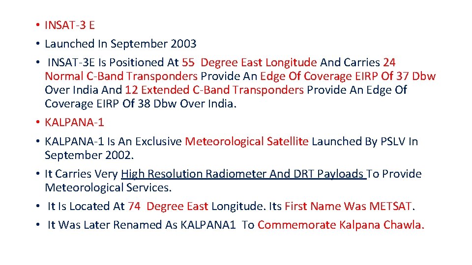  • INSAT-3 E • Launched In September 2003 • INSAT-3 E Is Positioned