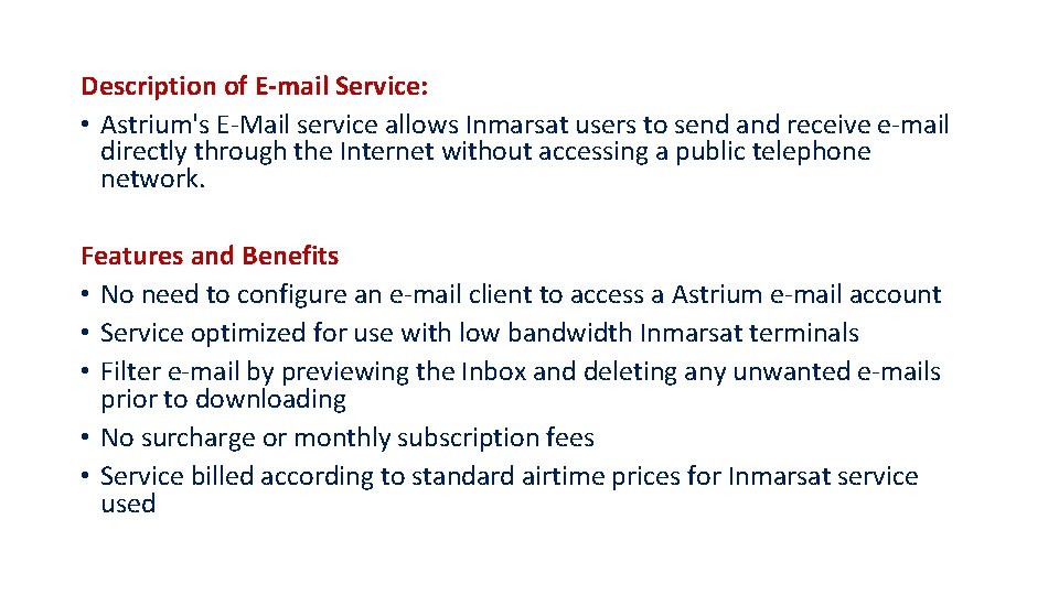 Description of E-mail Service: • Astrium's E-Mail service allows Inmarsat users to send and